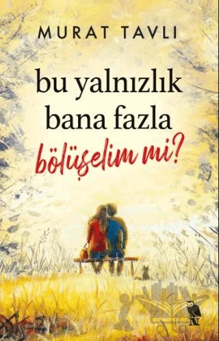 Bu Yalnızlık Bana Fazla Bölüşelim mi? – Murat Tavlı – Nemesis Kitap kitap kapağı