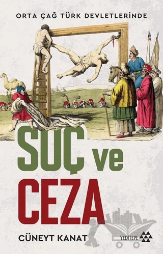 Orta Çağ Devletlerinde Suç Ve Ceza – Cüneyt Kanat – Yeditepe Yayınevi kitap kapağı