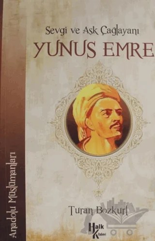 Sevgi ve Aşk Çağlayanı Yunus Emre – Turan Bozkurt – Halk Kitabevi kitap kapağı