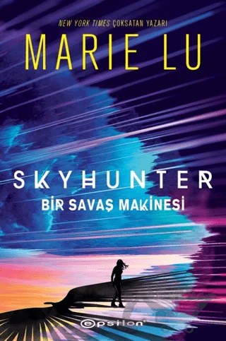 Skyhunter: Bir Savaş Makinesi – Marie Lu – Epsilon Yayınevi kitap kapağı