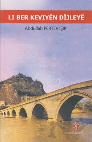 Li Ber Keviyen Dijleye – Abdullah Pertev Işık – Peri Yayınları kitap kapağı