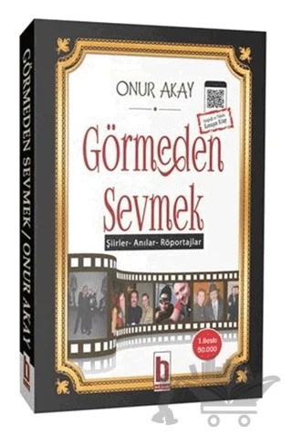 Görmeden Sevmek – Onur Akay – Billur Yayınları kitap kapağı