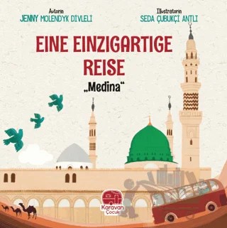 Eine Einzigartige Reise - Medina – Jenny Molendyk Divleli – Karavan Çocuk Yayınları kitap kapağı