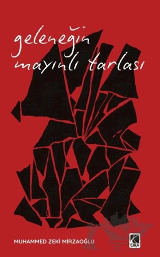 Geleneğin Mayınlı Tarlası – Muhammed Zeki Mirzaoğlu – Çıra Yayınları kitap kapağı