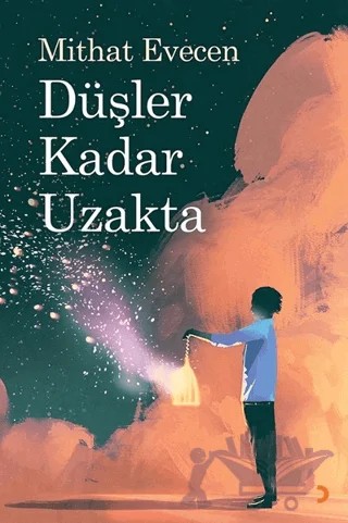 Düşler Kadar Uzakta – Mithat Evecen – Cinius Yayınları kitap kapağı