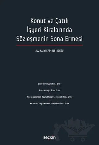 Konut ve Çatılı İşyeri Kiralarında Sözleşmenin Sona Ermesi – Hazal Sadırlı İncesu – Seçkin Yayıncılık kitap kapağı