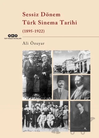 Sessiz Dönem Türk Sinema Tarihi (1895-1922) – Ali Özuyar – Yapı Kredi Yayınları kitap kapağı