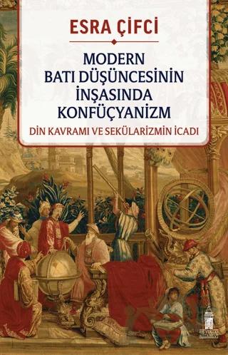 Modern Batı Düşüncesinin İnşasında Konfüçyanizm