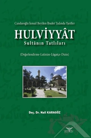 Hulviyyat - Candaroğlu İsmail Bey’den İbadet Tadında Tarifler – Nail Karagöz – Altınordu Yayınları kitap kapağı
