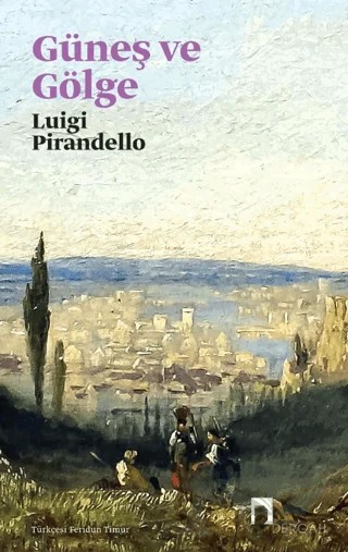 Güneş Ve Gölge – Luigi Pirandello – Dergah Yayınları kitap kapağı