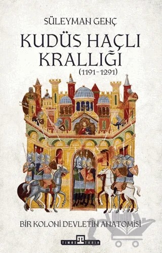 Kudüs Haçlı Krallığı – Süleyman Genç – Timaş Tarih kitap kapağı