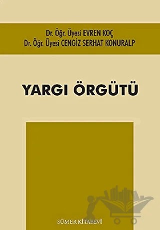 Yargı Örgütü – Cengiz Serhat Konuralp, Evren Koç – Sümer Kitabevi kitap kapağı