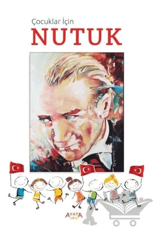 Çocuklar İçin Nutuk – Mustafa Kemal Atatürk – Ayata Kitap kitap kapağı