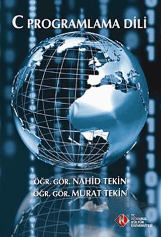 C Programlama Dili – Murat Tekin, Nahid Tekin – İstanbul Kültür Üniversitesi - İKÜ Yayınevi kitap kapağı