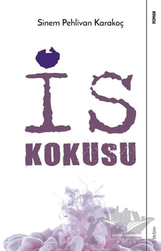 İs Kokusu – Sinem Pehlivan Karakoç – Sola Unitas kitap kapağı