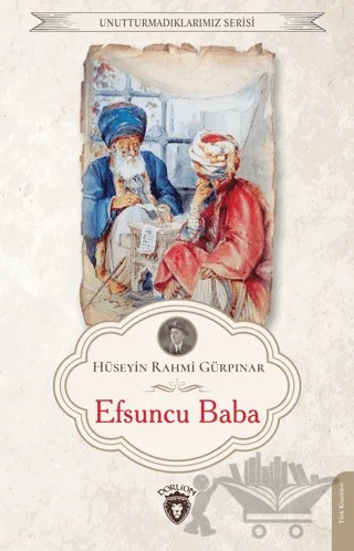 Efsuncu Baba – Hüseyin Rahmi Gürpınar – Dorlion Yayınları kitap kapağı