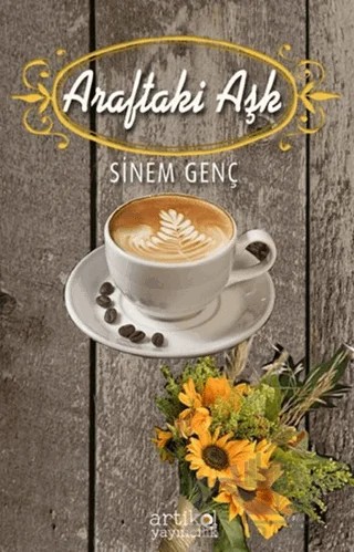 Araftaki Aşk – Sinem Genç – Artikel Yayıncılık kitap kapağı