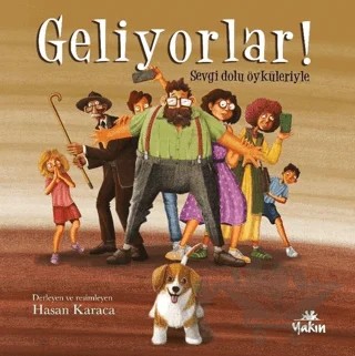 Geliyorlar! - Sevgi Dolu Öyküleriyle – Hasan Karaca – Yakın Kitabevi kitap kapağı