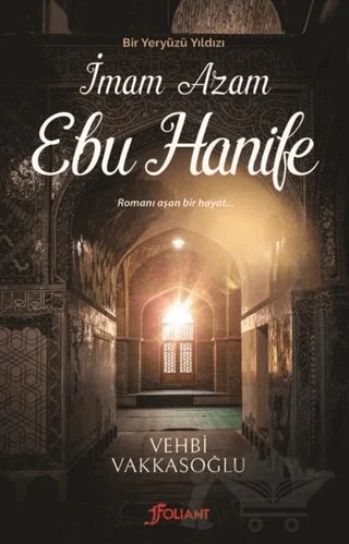 Bir Yeryüzü Yıldızı - İmam Azam Ebu Hanife – Vehbi Vakkasoğlu – Foliant Yayınları kitap kapağı