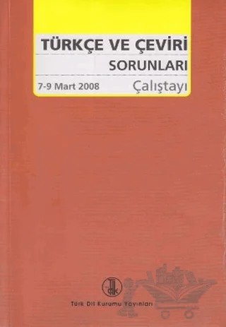 Türkçe ve Çeviri Sorunları Çalıştayı – Kolektif – Türk Dil Kurumu Yayınları kitap kapağı