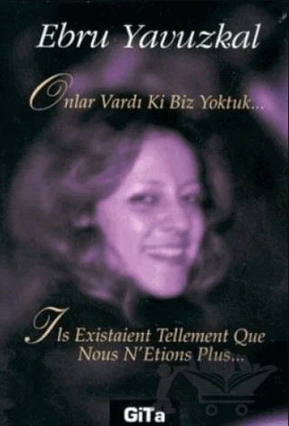 Onlar Vardı Ki Biz Yoktuk... – Ebru Yavuzkal – Gita Yayınları kitap kapağı