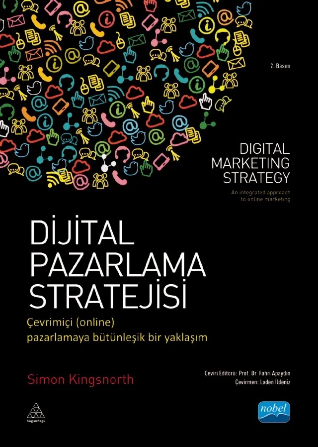 DİJİTAL PAZARLAMA STRATEJİSİ Çevrimiçi (online) Pazarlamaya Bütünleşik Bir Yaklaşım – DIGITAL MARKETING STRATEGY an integrated approach to online marketing – Simon Kingsnorth – Nobel Akademik Yayıncılık kitap kapağı