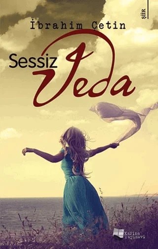 Sessiz Veda – İbrahim Çetin – Karina Yayınevi kitap kapağı