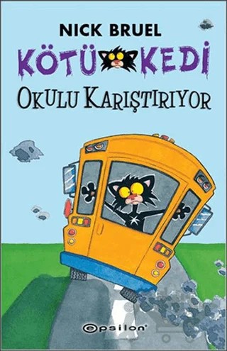 Kötü Kedi Okulu Karıştırıyor – Nick Bruel – Epsilon Yayınevi kitap kapağı
