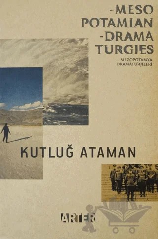 Mezopotamya Dramaturjileri / Mesopotamian Dramaturgies – Kutluğ Ataman – ARTER kitap kapağı