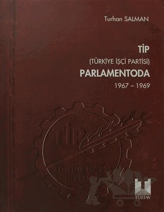 TİP (Türkiye İşçi Partisi) Parlamentoda 4. Cilt – Turhan Salman – Tüstav İktisadi İşletmesi kitap kapağı