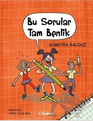 Bu Sorular Tam Benlik – Sümeyra Balıkçı – Tudem Yayınları kitap kapağı