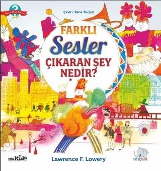 FARKLI SESLER ÇIKARAN ŞEY NEDİR? - What Makes Different Sounds? – Lawrence F. Lowery – Nobel Çocuk kitap kapağı