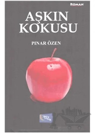 Aşkın Kokusu – Pınar Özen – Gece Kitaplığı kitap kapağı