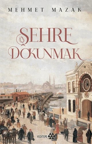 Şehre Dokunmak – Mehmet Mazak – Yeditepe Yayınevi kitap kapağı