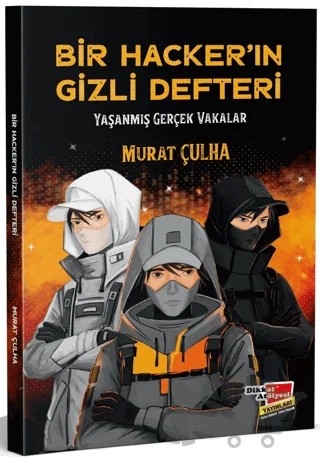 Bir Hacker'in Gizli Defteri – Murat Çulha – Dikkat Atölyesi Yayınları kitap kapağı