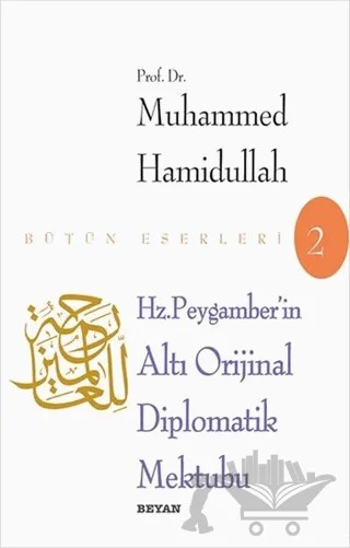Hz. Peygamber’in Altı Orijinal Diplomatik Mektubu ve Arap Yazısının Temeline Giriş – Muhammed Hamıdullah – Beyan Yayınları kitap kapağı