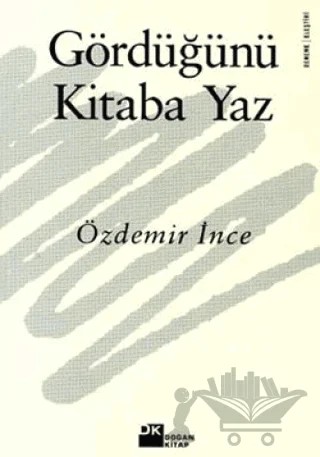 Gördüğünü Kitaba Yaz – Özdemir İnce – Doğan Kitap kitap kapağı