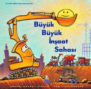 Büyük Büyük İnşaat Sahası – Sherri Duskey Rinker – Derin Çocuk Yayınları kitap kapağı
