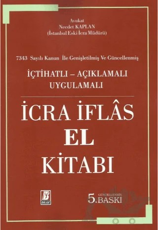 İçtihatlı - Açıklamalı Uygulamalı İcra İflas El Kitabı – Necdet Kaplan – Bilge Yayınevi kitap kapağı