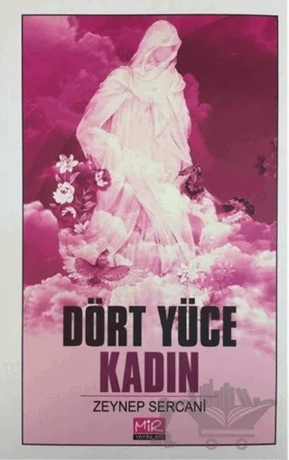 Dört Yüce Kadın – Zeynep Sercani – Mir Yayınları kitap kapağı