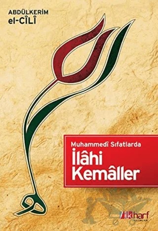 Muhammedi Sıfatlarda İlahi Kemaller – Abdülkerim B. İbrahim el-Cili – İlkharf Yayınevi kitap kapağı