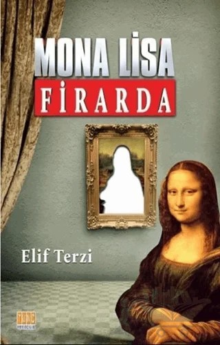 Mona Lisa Firarda – Elif Terzi – Tunç Yayıncılık kitap kapağı