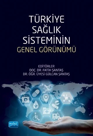 Türkiye Sağlık Sisteminin Genel Görünümü – Ahmet Kar, Cuma Sungur, Fatih Şantaş, Gamze Bayın Donar, Gülcan Şantaş, Kenan Gözlü, Keziban Avcı, Meltem Saygılı, Özlem Özer, Rukiye Numanoğlu Tekin, Seda Aydan, Seda Kumru, Ümit Çıraklı – Nobel Akademik Yayıncılık kitap kapağı