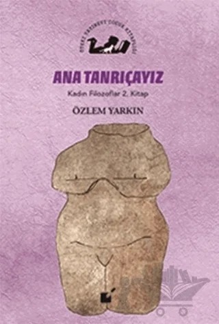 Ana Tanrıçayız - Kadın Filozoflar 2. Kitap – Özlem Yarkın – Öteki Yayınevi kitap kapağı