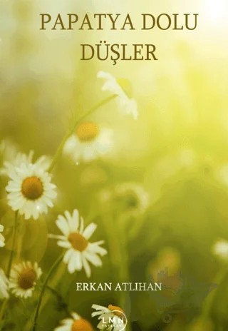 Papatya Dolu Düşler – Erkan Atlıhan – Liman Yayınevi kitap kapağı