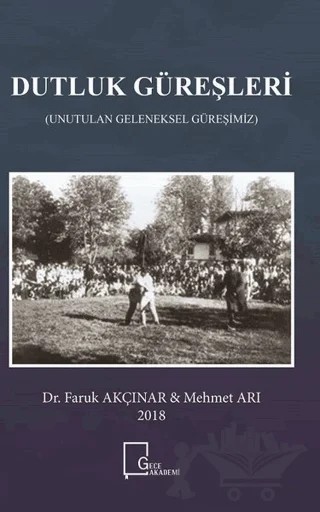Dutluk Güreşleri – Faruk Akçınar, Mehmet Arı – Gece Akademi kitap kapağı