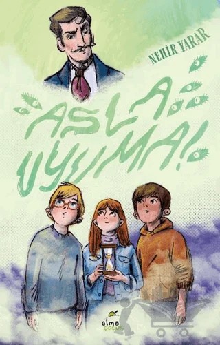 Asla Uyuma – Nehir Yarar – Elma Çocuk kitap kapağı