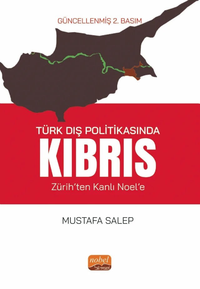 TÜRK DIŞ POLİTİKASINDA KIBRIS (Zürih’ten Kanlı Noel’e) – Mustafa Salep – Nobel Bilimsel Eserler kitap kapağı