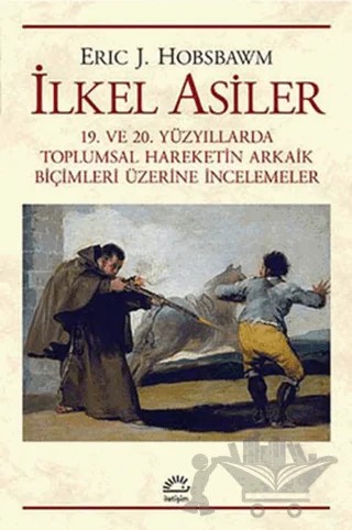 İlkel Asiler – Eric J. Hobsbawm – İletişim Yayınevi kitap kapağı