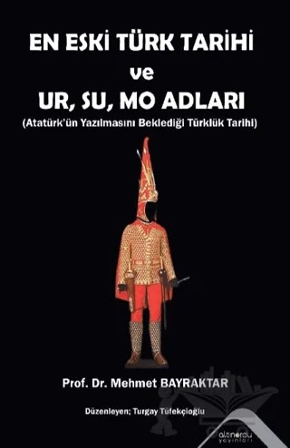 En Eski Türk Tarihi ve Ur, Su, Mo Adları – Mehmet Bayraktar – Altınordu Yayınları kitap kapağı